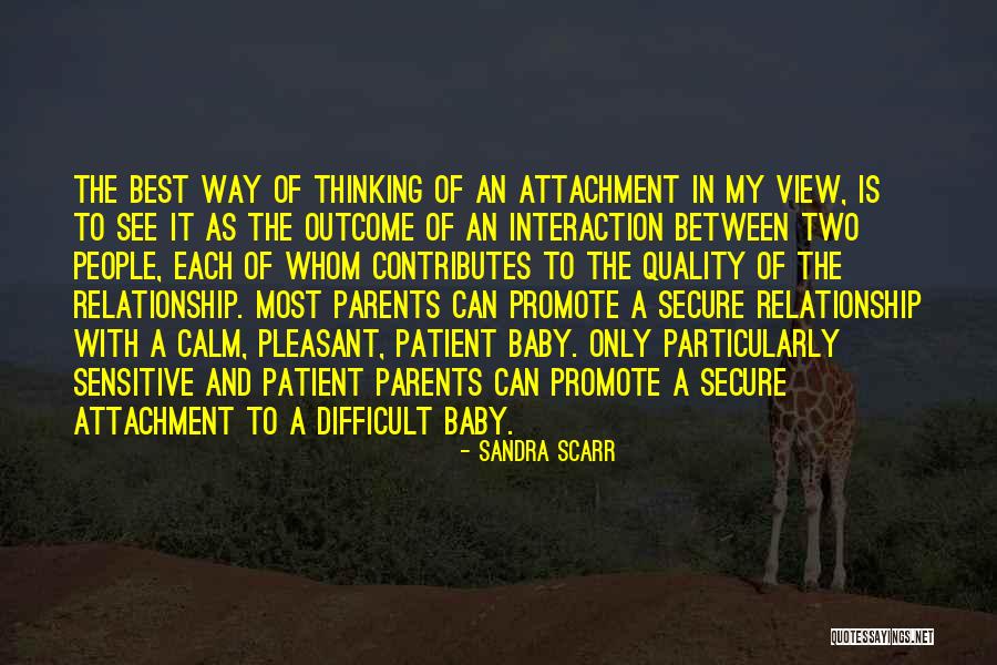 Non Attachment Relationship Quotes By Sandra Scarr