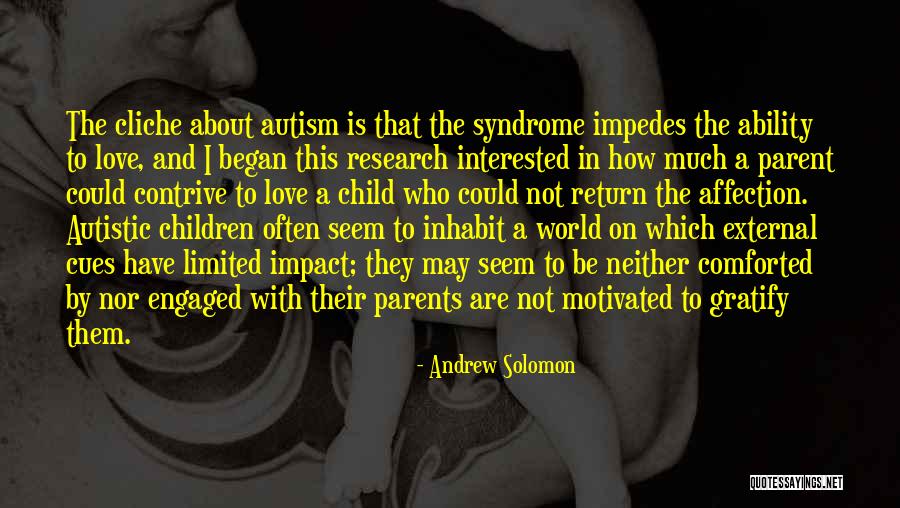 Non Autistic Child Quotes By Andrew Solomon Non Autistic Child Quotes By Andrew Solomon