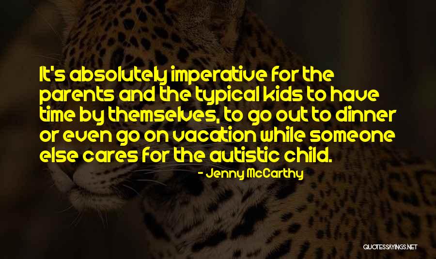 Non Autistic Child Quotes By Jenny McCarthy Non Autistic Child Quotes By Jenny McCarthy