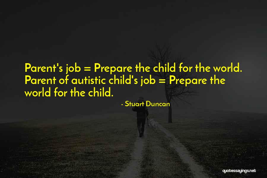 Non Autistic Child Quotes By Stuart Duncan Non Autistic Child Quotes By Stuart Duncan