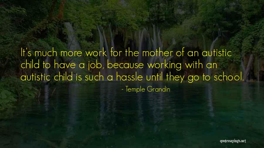 Non Autistic Child Quotes By Temple Grandin Non Autistic Child Quotes By Temple Grandin