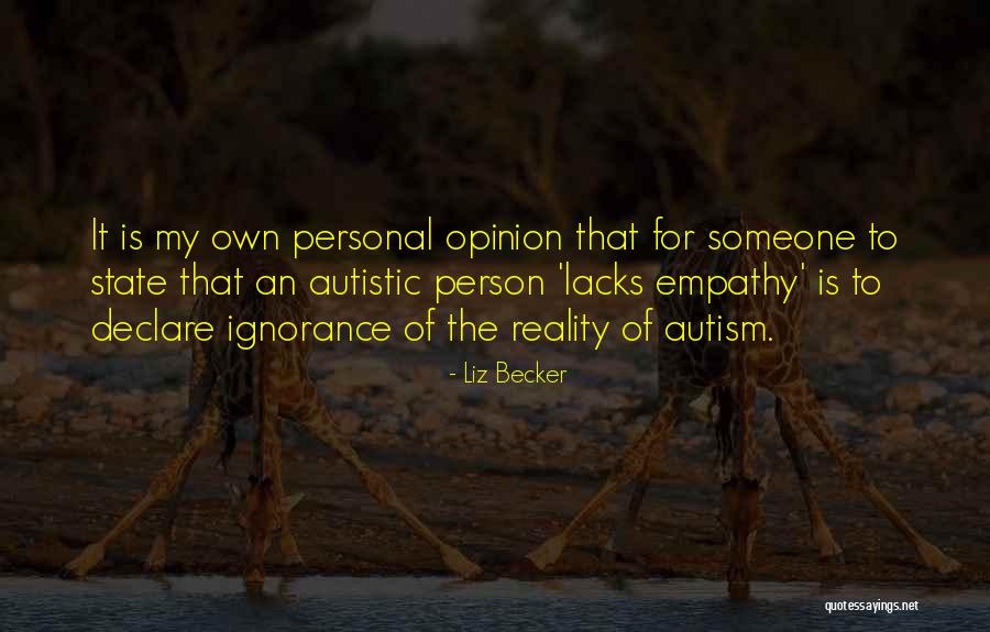 Non Autistic Person Quotes By Liz Becker Non Autistic Person Quotes By Liz Becker