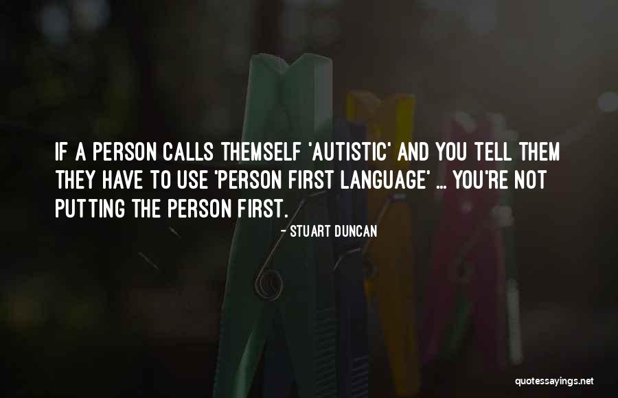Non Autistic Person Quotes By Stuart Duncan Non Autistic Person Quotes By Stuart Duncan