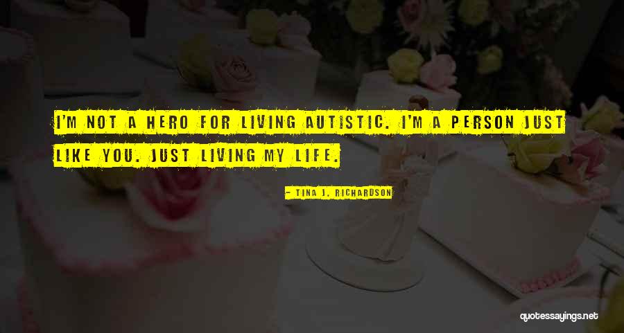 Non Autistic Person Quotes By Tina J. Richardson Non Autistic Person Quotes By Tina J. Richardson