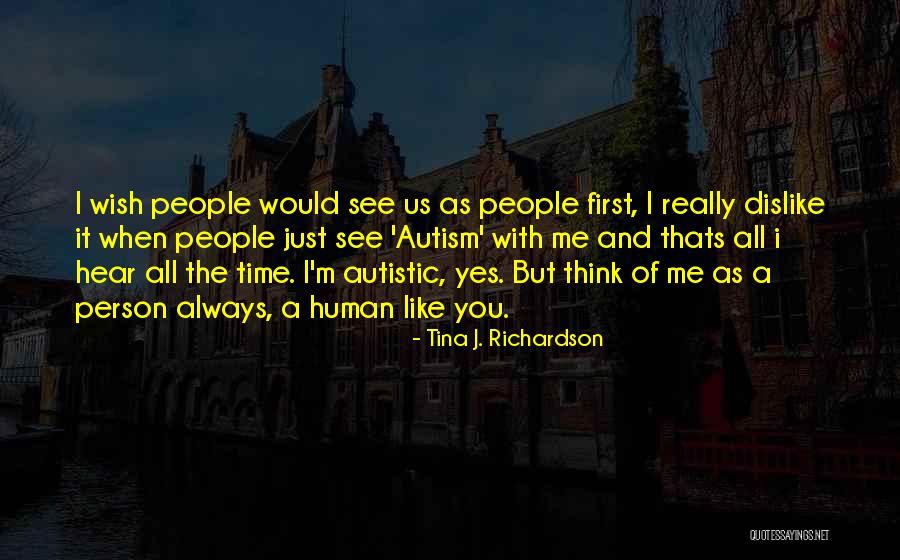 Non Autistic Person Quotes By Tina J. Richardson Non Autistic Person Quotes By Tina J. Richardson