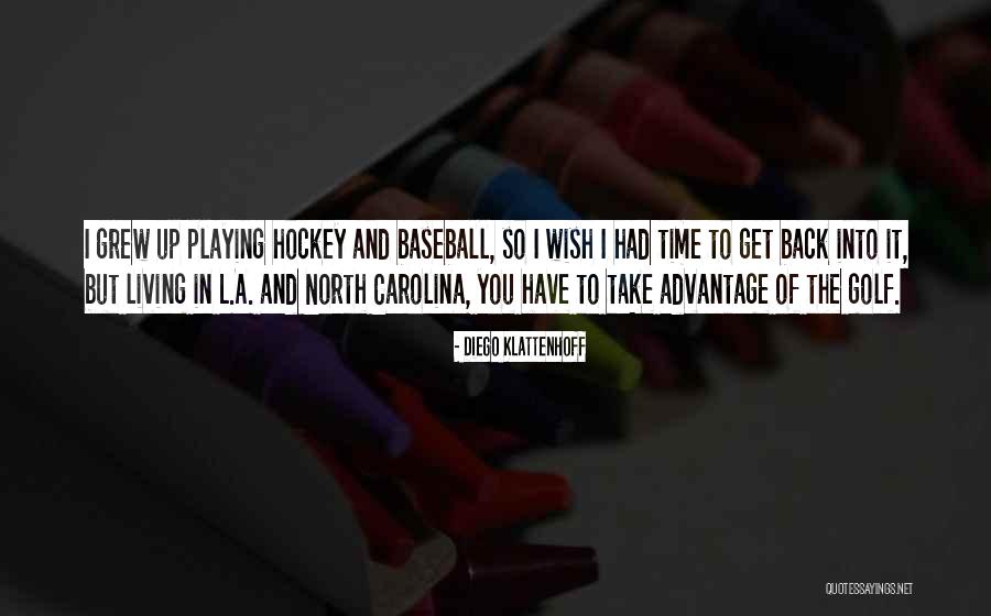 Non Baseball Golf Quotes By Diego Klattenhoff Non Baseball Golf Quotes By Diego Klattenhoff