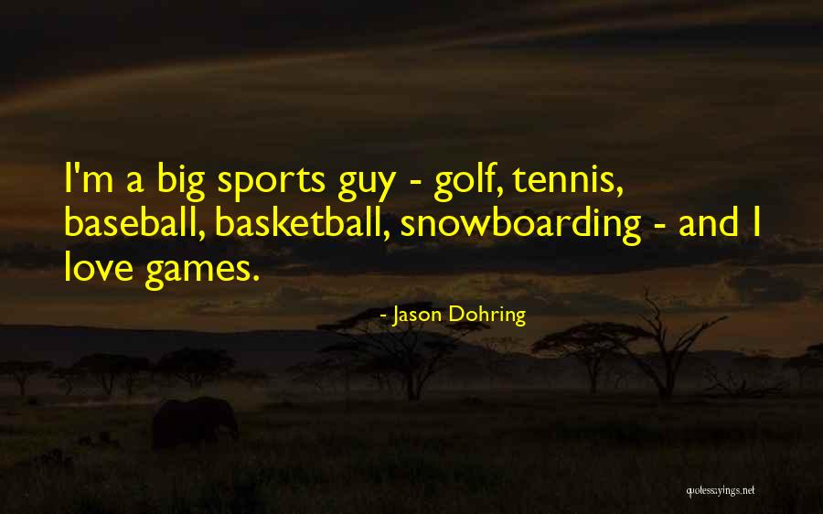 Non Baseball Golf Quotes By Jason Dohring Non Baseball Golf Quotes By Jason Dohring