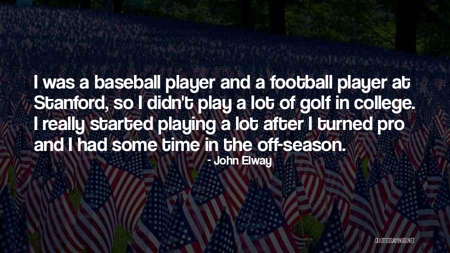 Non Baseball Golf Quotes By John Elway Non Baseball Golf Quotes By John Elway