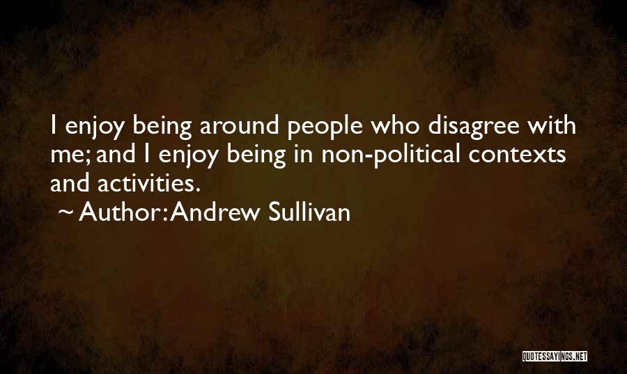 Non Being Quotes By Andrew Sullivan
