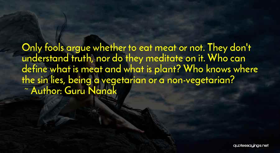 Non Being Quotes By Guru Nanak