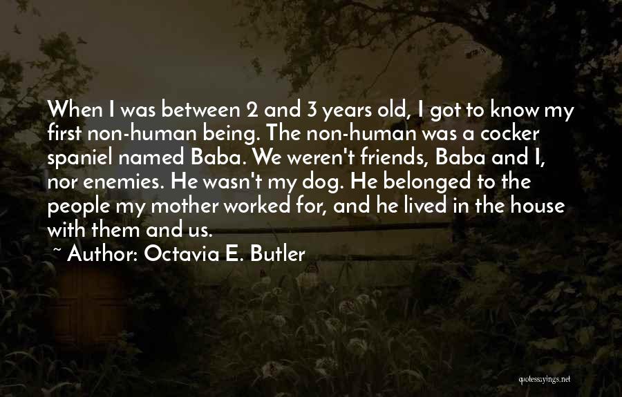 Non Being Quotes By Octavia E. Butler
