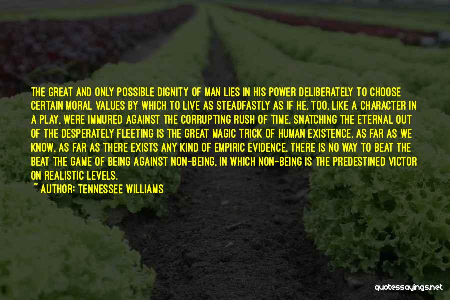 Non Being Quotes By Tennessee Williams