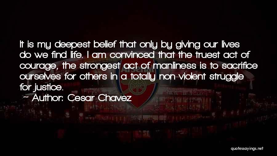 Non Belief Quotes By Cesar Chavez