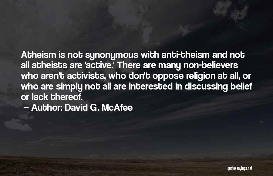 Non Belief Quotes By David G. McAfee