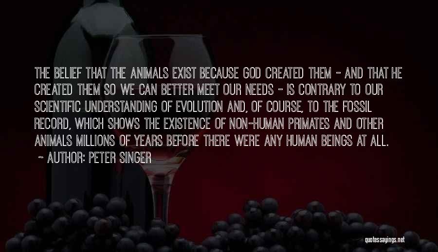 Non Belief Quotes By Peter Singer