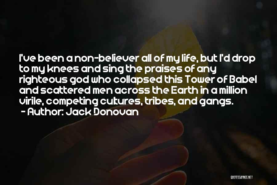 Non Believer In God Quotes By Jack Donovan