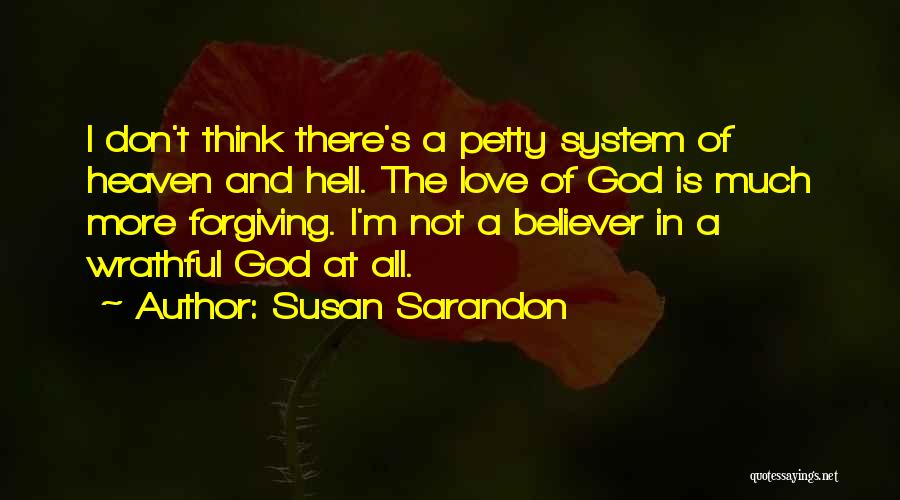 Non Believer Love Quotes By Susan Sarandon