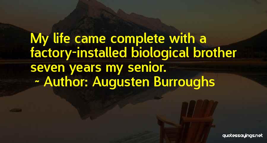Non Biological Brother Quotes By Augusten Burroughs
