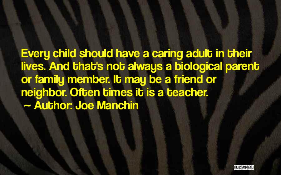 Non Biological Family Quotes By Joe Manchin