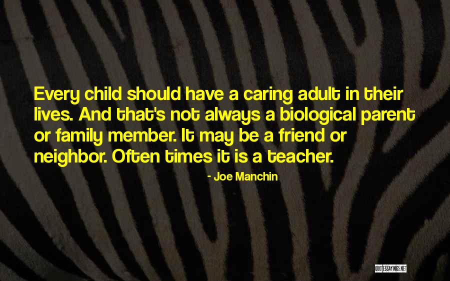 Non Biological Family Quotes By Joe Manchin