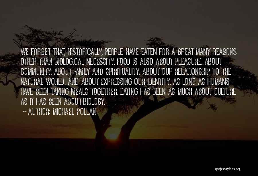 Non Biological Family Quotes By Michael Pollan