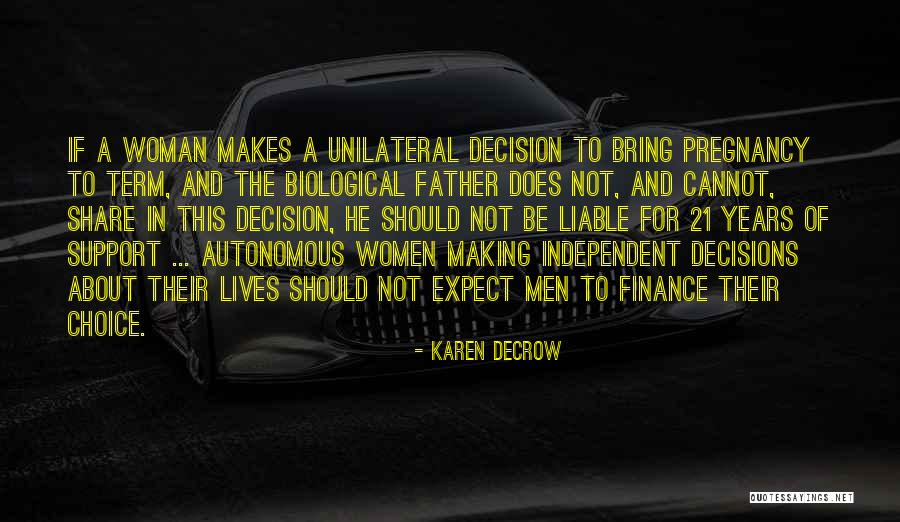 Non Biological Father Quotes By Karen DeCrow Non Biological Father Quotes By Karen DeCrow