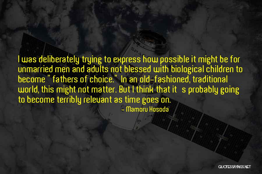 Non Biological Father Quotes By Mamoru Hosoda Non Biological Father Quotes By Mamoru Hosoda