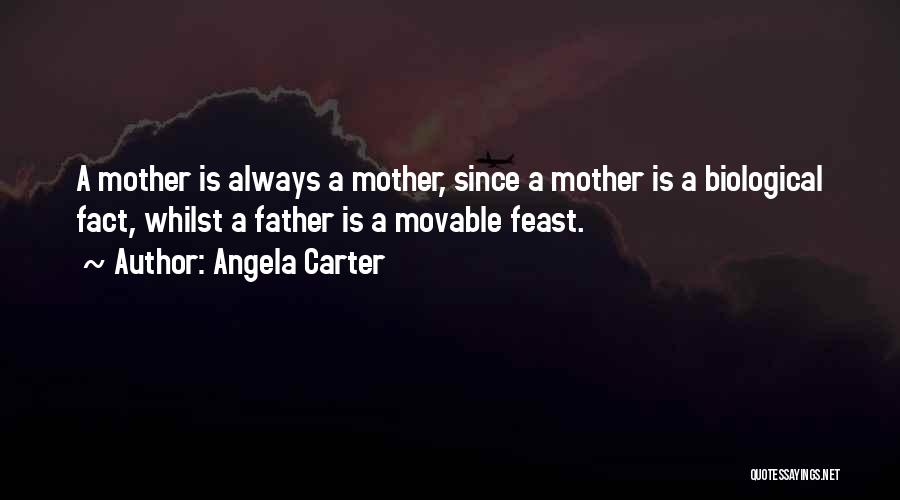 Non Biological Mother Quotes By Angela Carter