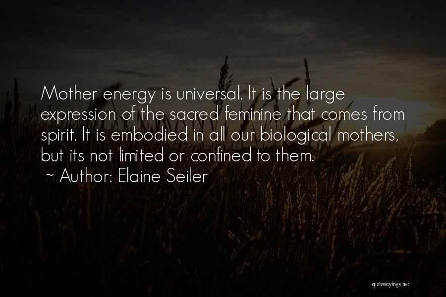 Non Biological Mother Quotes By Elaine Seiler