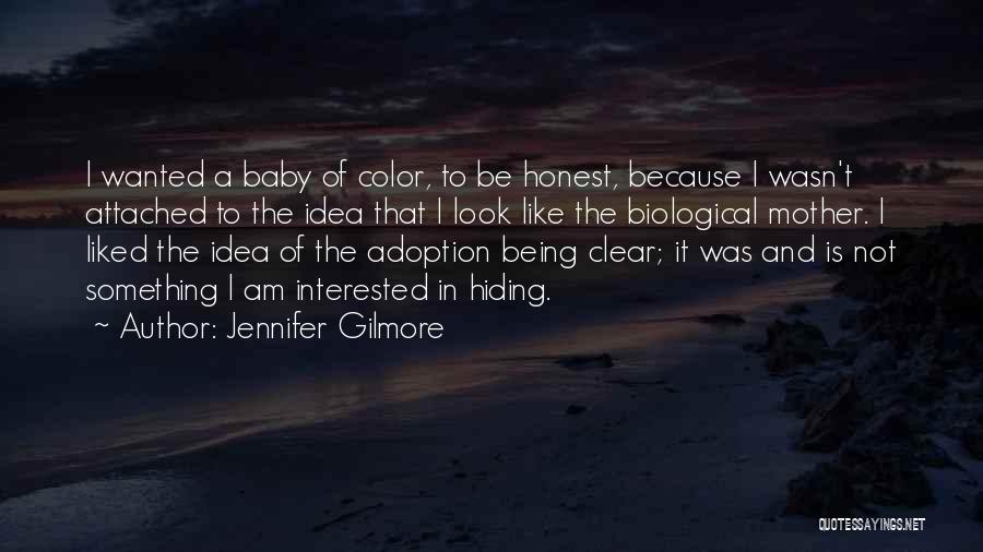 Non Biological Mother Quotes By Jennifer Gilmore