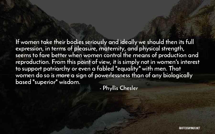 Non Biologically Based Quotes By Phyllis Chesler Non Biologically Based Quotes By Phyllis Chesler