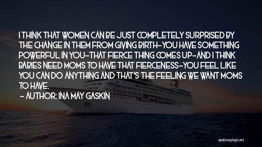 Non Birth Mom Quotes By Ina May Gaskin