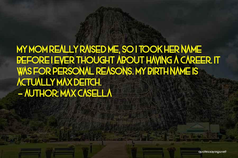 Non Birth Mom Quotes By Max Casella