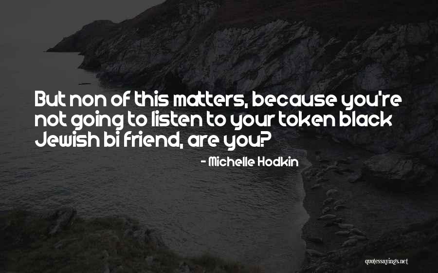 Non Black Quotes By Michelle Hodkin Non Black Quotes By Michelle Hodkin
