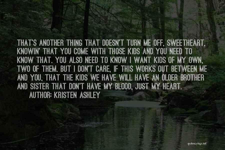 Non Blood Brother And Sister Quotes By Kristen Ashley