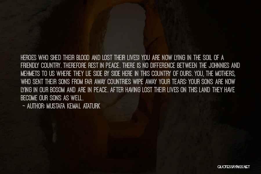 Non Blood Mothers Quotes By Mustafa Kemal Ataturk