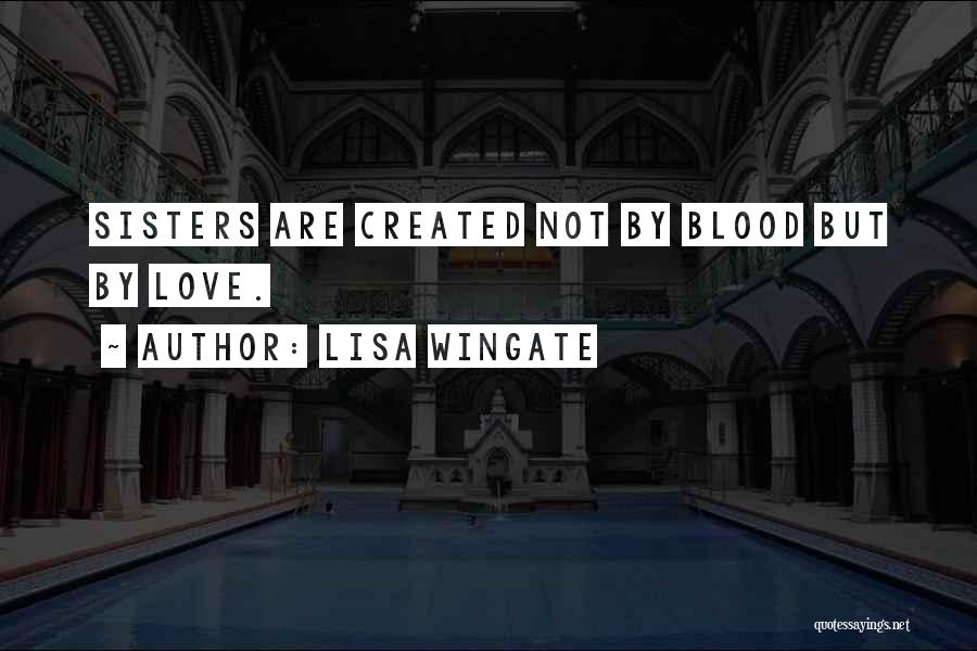 Non Blood Sisters Quotes By Lisa Wingate