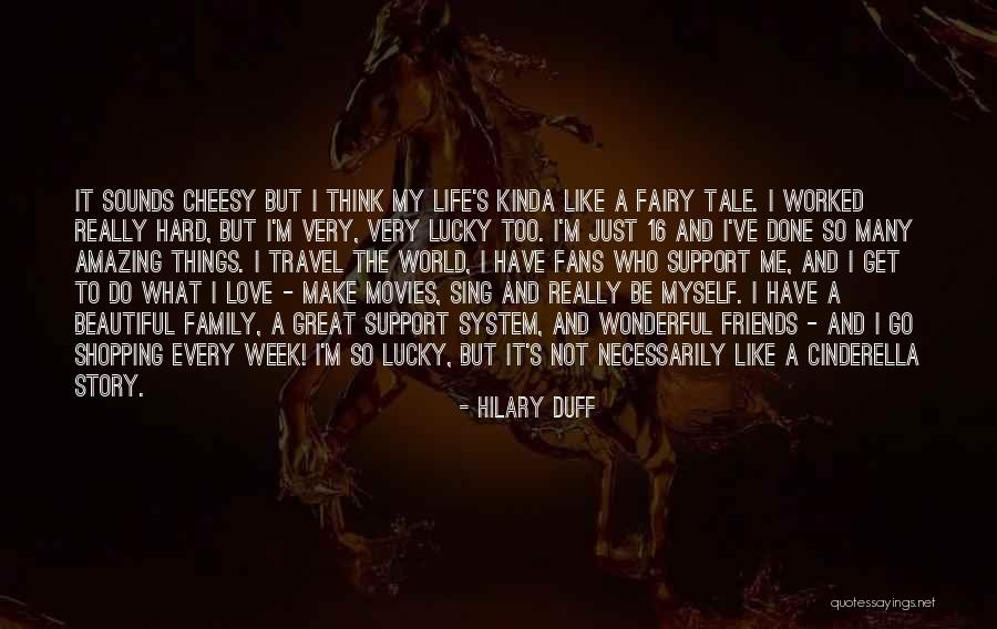 Non Cheesy Family Quotes By Hilary Duff