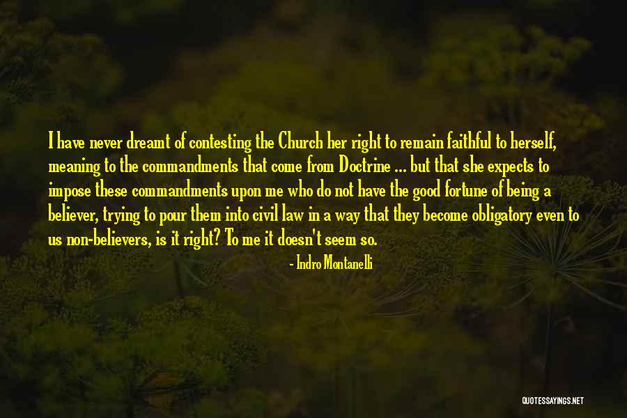 Non Church Quotes By Indro Montanelli Non Church Quotes By Indro Montanelli