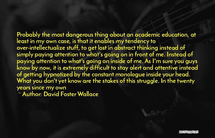 Non Cliche Graduation Quotes By David Foster Wallace