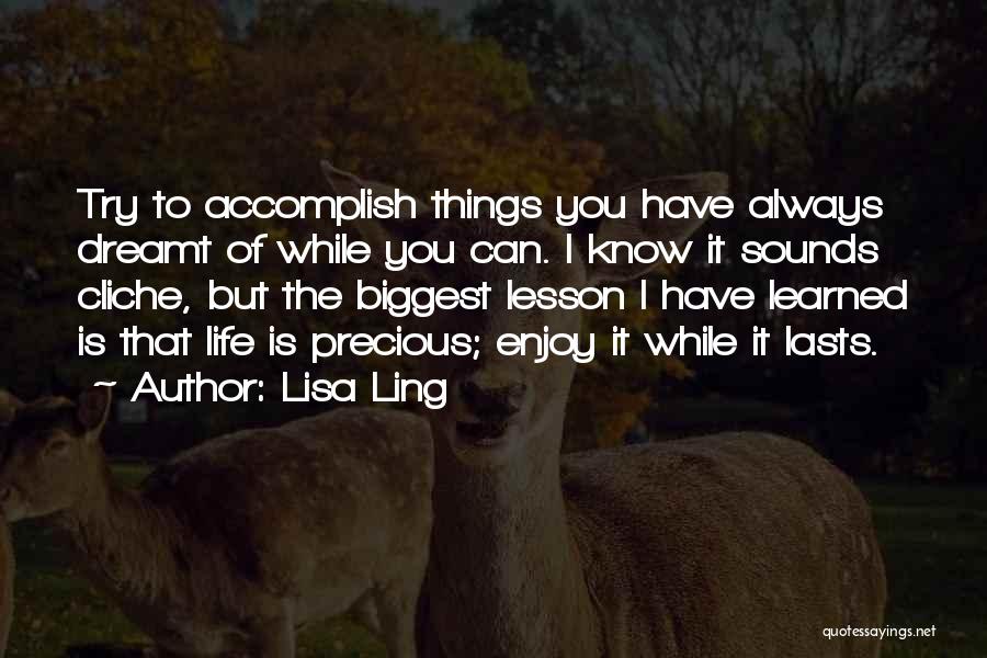 Non Cliche Life Quotes By Lisa Ling
