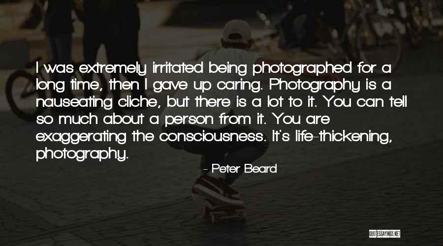 Non Cliche Life Quotes By Peter Beard