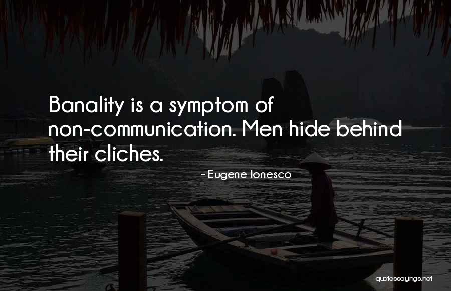 Non Cliche Quotes By Eugene Ionesco