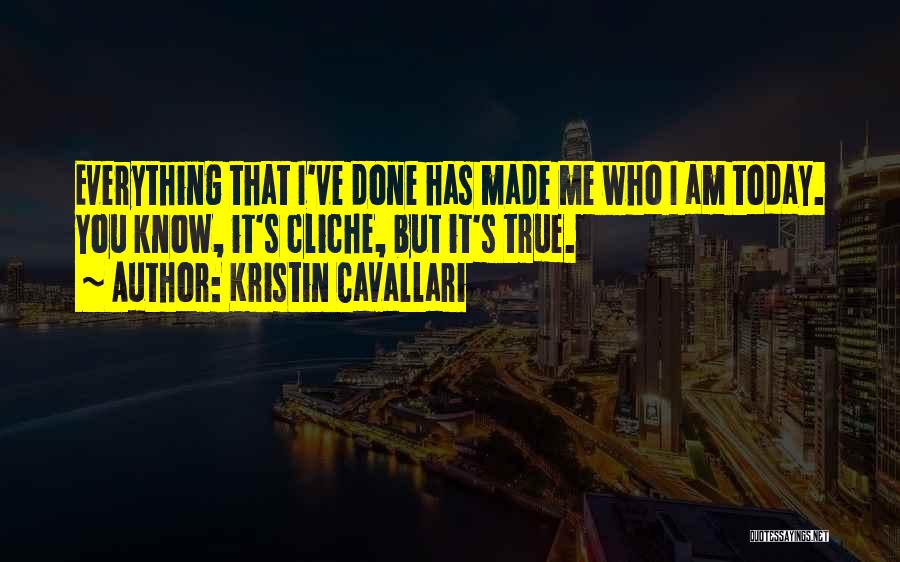 Non Cliche Quotes By Kristin Cavallari