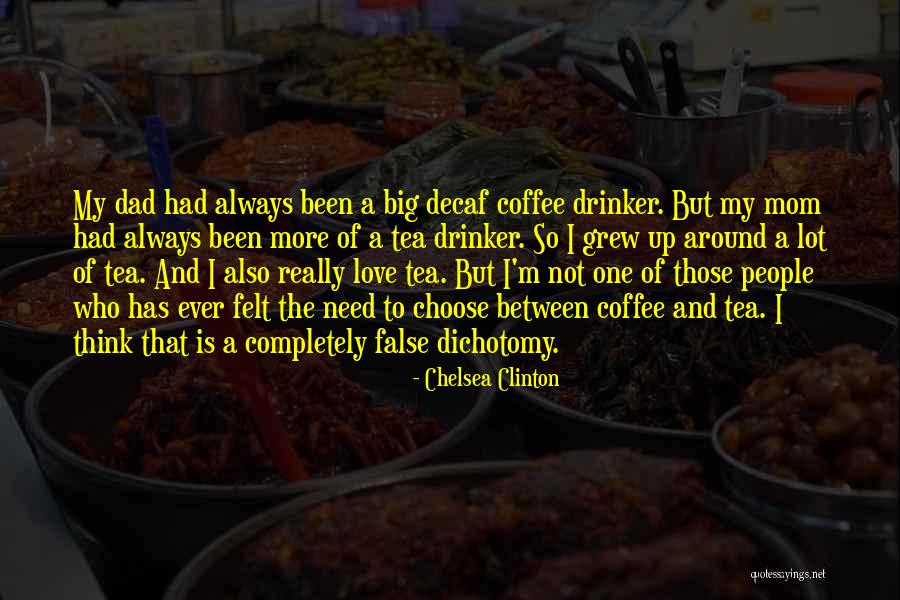 Non Coffee Drinker Quotes By Chelsea Clinton Non Coffee Drinker Quotes By Chelsea Clinton