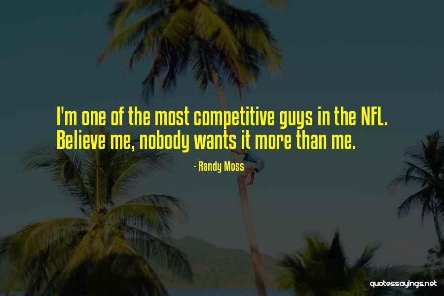 Non Competitive Quotes By Randy Moss Non Competitive Quotes By Randy Moss