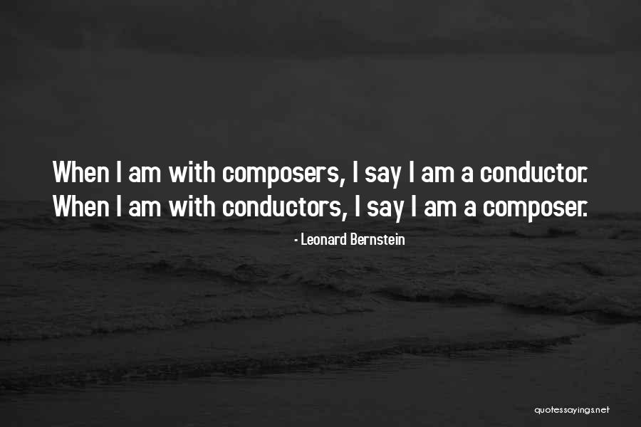 Non Conductors Quotes By Leonard Bernstein Non Conductors Quotes By Leonard Bernstein