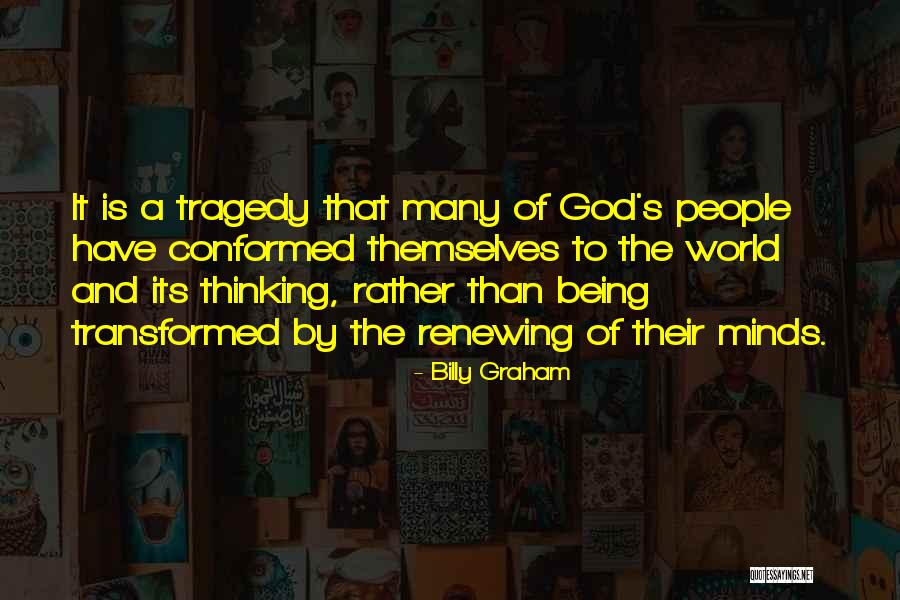 Non Conforming People Quotes By Billy Graham Non Conforming People Quotes By Billy Graham