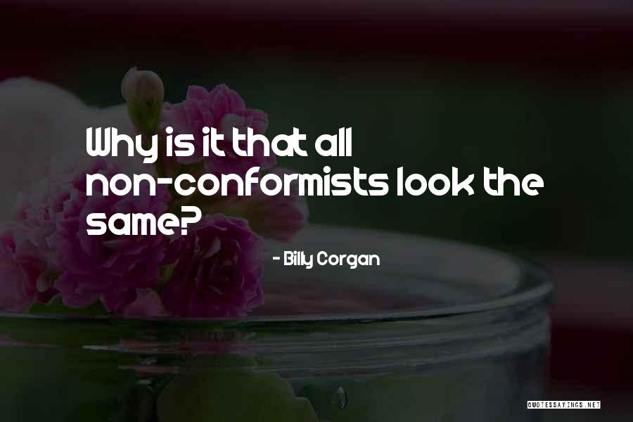 Non Conformists Quotes By Billy Corgan Non Conformists Quotes By Billy Corgan
