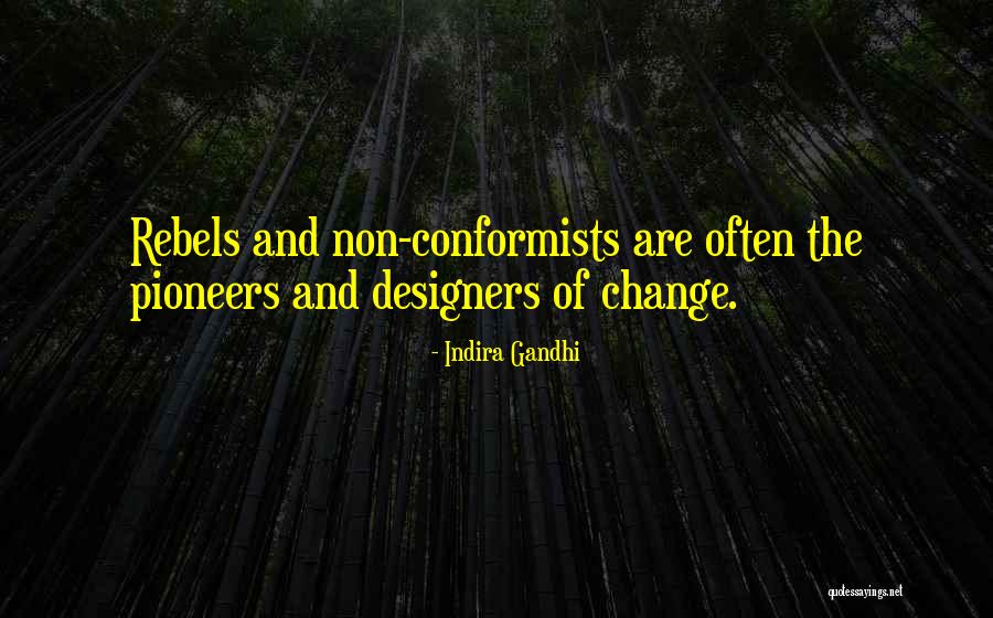 Non Conformists Quotes By Indira Gandhi Non Conformists Quotes By Indira Gandhi